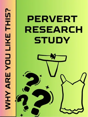 Pervert Research Study