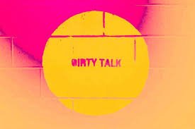 Dirty talk Samples for when you&rsquo;re Stumped