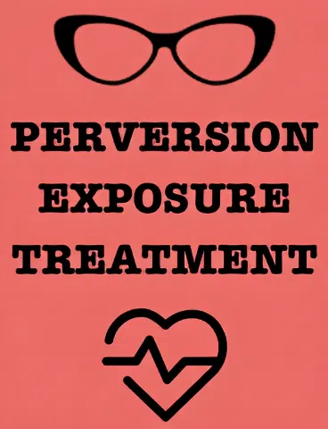 Perversion Exposure Treatment