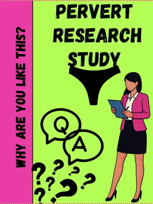 Pervert Research Study