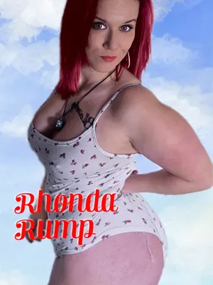 Real. Raw. Raunchy. Rhonda