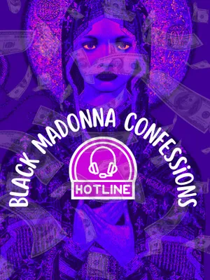 Black Madonna Confessions Hotline
