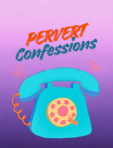 Pervert Confessions