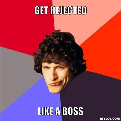 like-a-boss-meme-generator-get-rejected-like-a-boss-d15a65