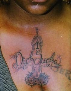 number one dick sucka chest tattoo