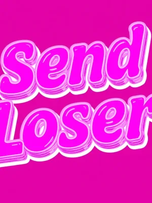 Send Loser!