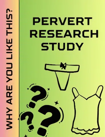 Pervert Research Study