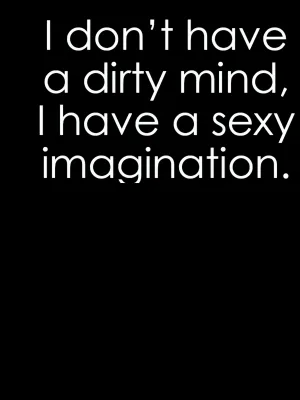Cum tell me your dirty thoughts.