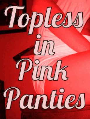 TOPLESS IN PINK PANTIES