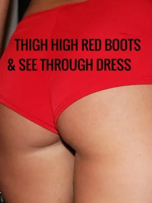 Red Boots and Sheer see through dress