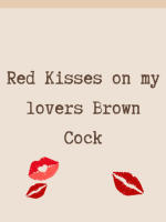 Red Kisses on my lovers Brown Cock cover image