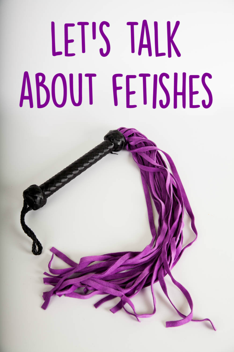 How to talk about your fetishes