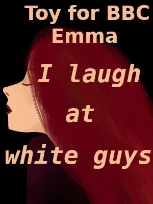 I laugh at white cock I am a toy for BBC Interracial always