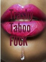Trashy Taboo Fuck