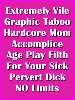 Extreme, Hardcore, Mommy, Age Play, Accomplice, Family Fun