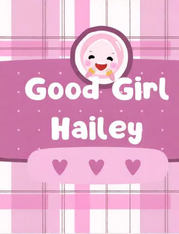 Hailey wants to be your good little girl