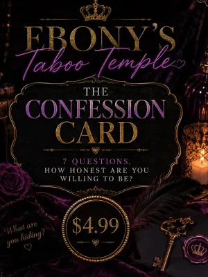 The Confession Card: What Would You Admit to Ebony? 